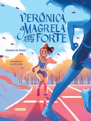 cover image of Verônica, a magrela que era forte--A incrível trajetória da atleta paralímpica multimedalhista